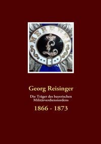 Produktbild: Die Tr&auml;ger des bayerischen Milit&auml;rverdienstordens