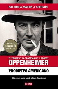 Produktbild: Prometeo Americano. El Libro Que Inspir&oacute; La Pel&iacute;cula Oppenheimer / American Prometheus