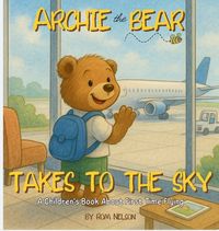 Produktbild: Archie the Bear Takes to the Sky