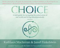 Produktbild: Choice: A field guide for navigating the polarization of our world and living interdependently, 2nd edition