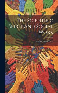 Produktbild: The Scientific Spirit And Social Work