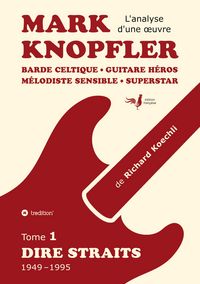 Produktbild: Mark Knopfler (tome 1, Dire Straits) - une fresque bouleversante de 548 pages, &eacute;dition num&eacute;rique fran&ccedil;aise