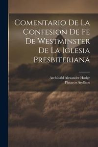 Produktbild: Comentario de la Confesion de fe de Westminster de la Iglesia Presbiteriana