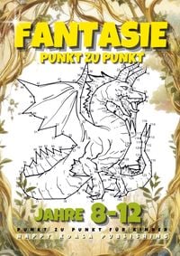 Produktbild: Fantasie Punkt zu Punkt Buch f&uuml;r Kinder ab 8-12 jahren