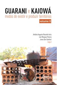 Produktbild: Guarani e Kaiow&aacute;: Modos de Existir e Produzir Territ&oacute;rios - Vol. II