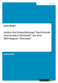 Produktbild: Analyse des Fernsehbeitrags "Nazi-Zentrale unterwandert Kleinstadt" aus dem ARD-Magazin "Panorama"