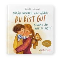 Produktbild: Hab ich dir heute schon gesagt? Du bist gut &ndash; Genau so, wie du bist!