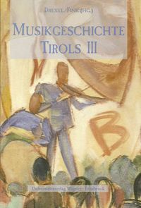Produktbild: Musikgeschichte Tirols Band 3