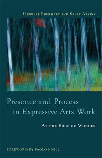 Produktbild: Presence and Process in Expressive Arts Work