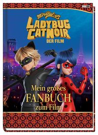 Produktbild: Miraculous: Ladybug & Cat Noir Der Film: Mein gro&szlig;es Fanbuch zum Film