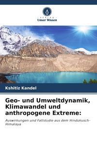 Produktbild: Geo- und Umweltdynamik, Klimawandel und anthropogene Extreme: