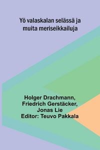 Produktbild: Y&ouml; valaskalan sel&auml;ss&auml; ja muita meriseikkailuja
