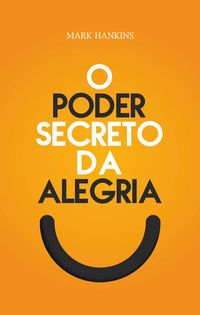 Produktbild: O Poder Secreto da Alegria