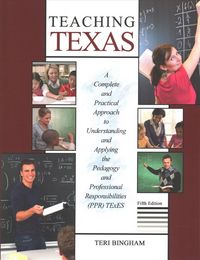 Produktbild: Teaching Texas: A Complete and Practical Approach to Understanding and Applying the Pedagogy and Professional Responsibilities (PPR) TExES
