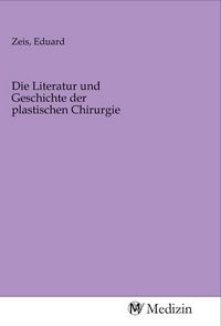 Produktbild: Die Literatur und Geschichte der plastischen Chirurgie