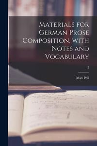Produktbild: Materials for German Prose Composition, With Notes and Vocabulary; 2