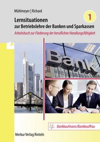 Produktbild: Lernsituationen zur Betriebslehre der Banken und Sparkassen Band 1