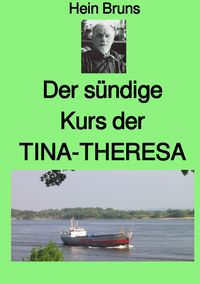 Produktbild: Der s&uuml;ndige Kurs der TINA-THERESA