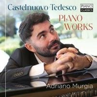 Produktbild: Murgia, A: Castelnuovo-Tedesco:Piano Works