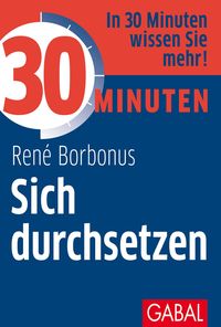 Bild vom Artikel 30 Minuten Sich durchsetzen vom Autor René Borbonus