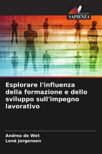 Produktbild: Esplorare l'influenza della formazione e dello sviluppo sull'impegno lavorativo