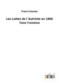 Produktbild: Les Luttes de l&acute;Autriche en 1866