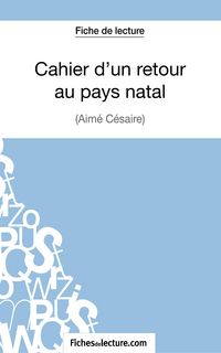 Produktbild: Cahier d'un retour au pays natal d'Aim&eacute; C&eacute;saire (Fiche de lecture)