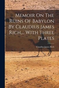 Produktbild: Memoir On The Ruins Of Babylon By Claudius James Rich, ... With Three Plates