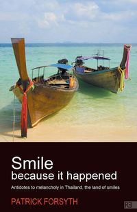 Produktbild: Smile Because It Happened - Antidotes to Melancholy in Thailand, the Land of Smiles