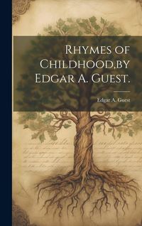 Produktbild: Rhymes of Childhood, by Edgar A. Guest.