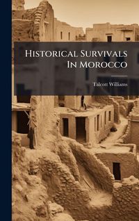 Produktbild: Historical Survivals In Morocco