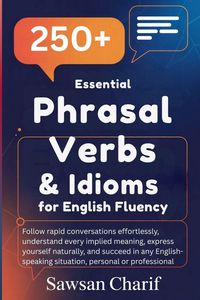 Produktbild: 250 Essential Phrasal Verbs & Idioms for English Fluency