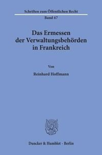 Produktbild: Das Ermessen der Verwaltungsbeh&ouml;rden in Frankreich.