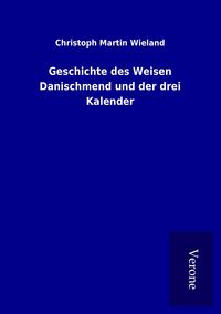 Produktbild: Geschichte des Weisen Danischmend und der drei Kalender