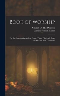 Produktbild: Book of Worship: For the Congregation and the Home. Taken Principally From the Old and New Testaments