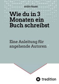 Produktbild: Wie du in 3 Monaten ein Buch schreibst