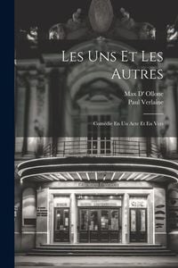 Produktbild: Les Uns Et Les Autres: Com&eacute;die En Un Acte Et En Vers