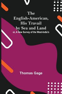Produktbild: The English-American, His Travail By Sea And Land