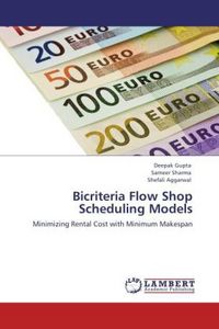 Produktbild: Gupta, D: Bicriteria Flow Shop Scheduling Models