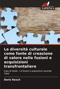 Produktbild: La diversit&agrave; culturale come fonte di creazione di valore nelle fusioni e acquisizioni transfrontaliere