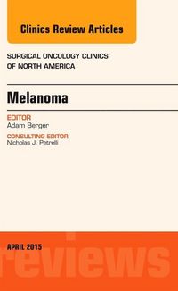 Produktbild: Melanoma, an Issue of Surgical Oncology Clinics of North America