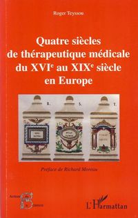 Produktbild: Quatre si&egrave;cles de th&eacute;rapeutique m&eacute;dicale du XVIe au XIXe si&egrave;cle en Europe