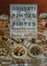 Produktbild: Donosti pintxo a pintxo : m&aacute;s de 500 recetas de 150 cocineros
