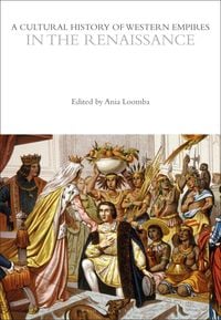 Produktbild: A Cultural History of Western Empires in the Renaissance