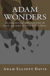 Produktbild: Adam Wonders: An unauthorized collection from the heart and mind of Adam Elliott Davis
