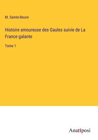 Produktbild: Histoire amoureuse des Gaules suivie de La France galante