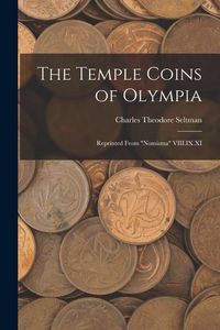 Produktbild: The Temple Coins of Olympia: Reprinted From "Nomisma" VIII.IX.XI