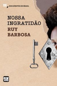 Produktbild: Nossa ingratid&atilde;o: Trechos selecionados de "Di&aacute;rio de not&iacute;cias de Ruy Barbosa"