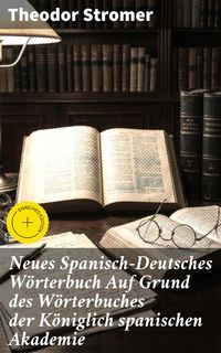 Produktbild: Neues Spanisch-Deutsches W&ouml;rterbuch Auf Grund des W&ouml;rterbuches der K&ouml;niglich spanischen Akademie