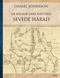 Produktbild: Ur Kalmar l&auml;ns historia Sevede h&auml;rad